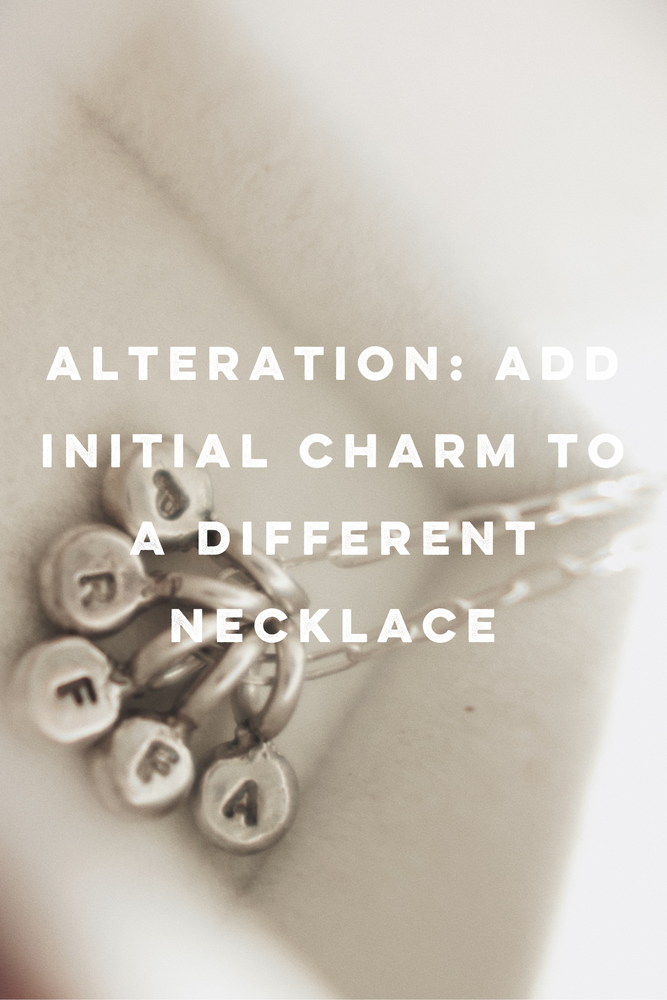 Alteration • Add Little Initial Charm to Another Necklace